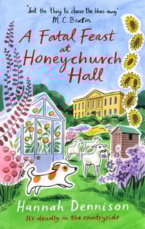 A Fatal Feast at Honeychurch Hall - An utterly unputdownable, cosy, countryside murder mystery