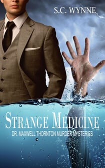 Strange Medicine - Dr. Maxwell Thornton Murder Mysteries, #1