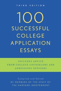 100 Successful College Application Essays - Third Edition