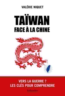 Taïwan face à la Chine - Demain, la guerre ?