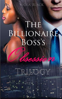The Billionaire Boss's Obsession Trilogy