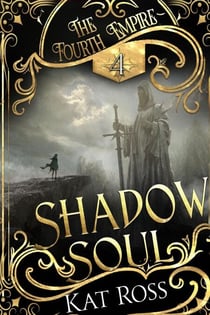 Shadow Soul - The Fourth Empire, #4