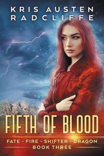 Fifth of Blood - Fate Fire Shifter Dragon: World on Fire Series One, #3