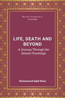Life, Death and Beyond in Islam