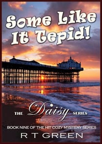 Daisy: Not Your Average Super-sleuth! Some Like it Tepid! - Daisy Morrow, #9