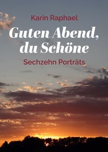 Guten Abend, du Schöne - Sechzehn Porträts