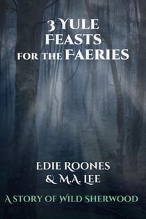 Three Yule Feasts for the Faeries - Wild Sherwood