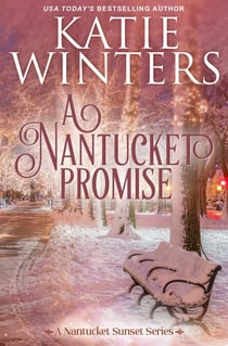 A Nantucket Promise - A Nantucket Sunset Series, #4