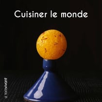 Cuisiner le monde - Recettes de voyage