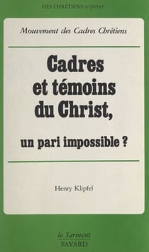 Cadres et témoins du Christ - Un pari impossible ?
