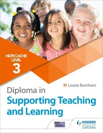 NCFE CACHE Level 3 Diploma in Supporting Teaching and Learning - Get expert advice from author Louise Burnham