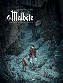 La Malbête - Tome 1 - Monsieur Antoine en Gévaudan