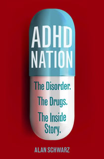 ADHD Nation - The disorder. The drugs. The inside story.