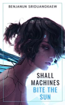 Shall Machines Bite the Sun - Machine Mandate, #6