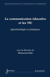 La communication éducative et les TIC - épistémologie et pratiques