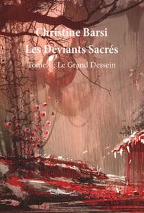 Les déviants sacrés - Tome 1 - Le Grand Dessein