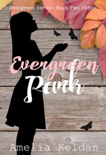 Evergreen Park - Book Two 1980s - The Evergreen Years, #2