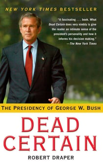 Dead Certain - The Presidency of George W. Bush