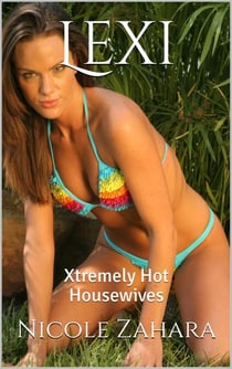 Lexi - Xtremely Hot Housewives, #1