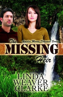The Missing Heir: Amelia Moore Detective Series - Amelia Moore Detective Series, #3