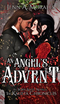 An Angel's Advent - The Kalista Chronicles, #4