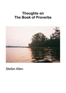 Thoughts on the Book of Proverbs - Bible Stories, #6