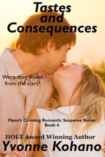 Tastes and Consequences - Flynn's Crossing Romantic Suspense, #4