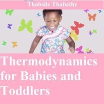 Thermodynamics For Babies And Toddlers
