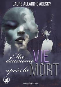 Ma deuxième vie après la mort - Fable fantastique : Zélie, entre-deux mondes et entre deux choix