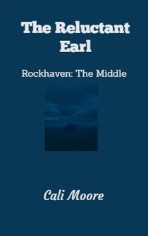 The Reluctant Earl - Rockhaven Trilogy, #2