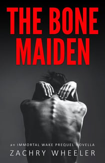 The Bone Maiden: An Immortal Wake Prequel Novella - Immortal Wake, #4