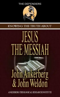 Knowing the Truth About Jesus the Messiah - Knowing the Truth About, #3