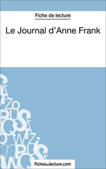 Le Journal d'Anne Frank (Fiche de lecture) - Analyse complète de l'oeuvre