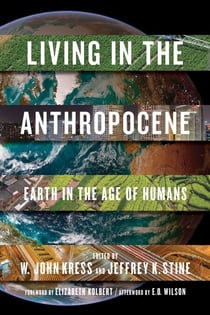 Living in the Anthropocene - Earth in the Age of Humans