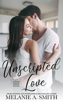 Unscripted Love: A Steamy Small-Town Celebrity Romance - Alpine Ridge