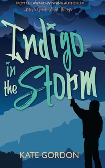 Indigo in the Storm - Aster's Good, Right Things