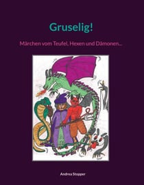 Gruselig! - Märchen vom Teufel, Hexen und Dämonen...