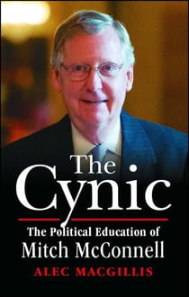 The Cynic - The Political Education of Mitch McConnell
