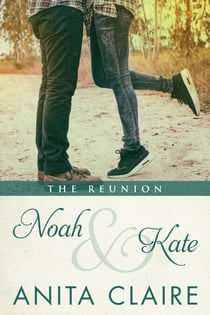 Noah and Kate - The Reunion