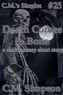 Death Comes in Bone - C.M.'s Singles, #25
