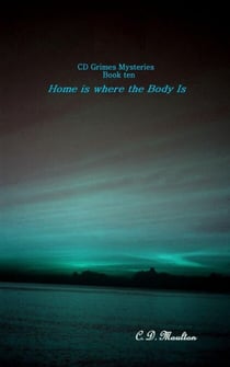 Home Is Where the Body Is - CD Grimes PI, #10