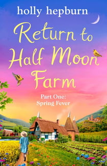 Return to Half Moon Farm Part #1 - Spring Fever