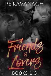 Friends &amp; Lovers: Books 1-3 - Friends &amp; Lovers, #10
