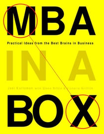 MBA in a Box - Practical Ideas from the Best Brains in Business