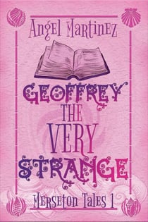 Geoffrey the Very Strange - Merseton Tales, #1