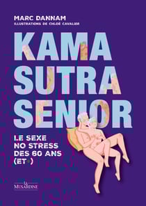 Kama Sutra Senior - Le sexe No Stress de 60 ans (et +)
