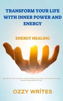 Your Inner Power Transform Your Life with Energy