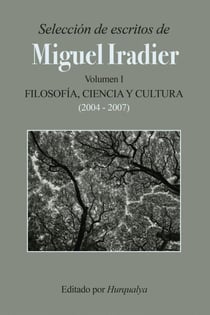 Selección de escritos de MIGUEL IRADIER (Volumen I): Filosofía, Ciencia y Cultura