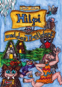 Hilpi und das Trolldorf - Hilpis Abenteuer Band 10