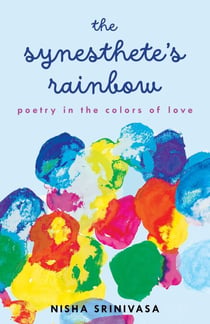 The Synesthete's Rainbow - Poetry in the Colors of Love